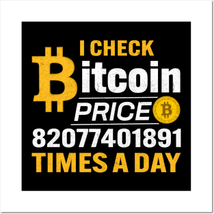 Funny I check bitcoin price 82077401891 times a day Cranky Bitcoin Lover Cool Cryptocurrency gift Posters and Art